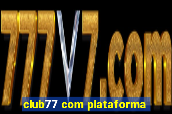 club77 com plataforma